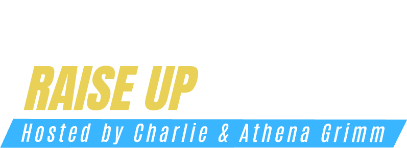 Raise Up Mindset, hosted by Charlie & Athena Grimm